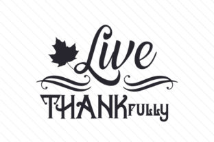 Live THANKfully: A Playful Thanksgiving Quote for Everyday Gratitude